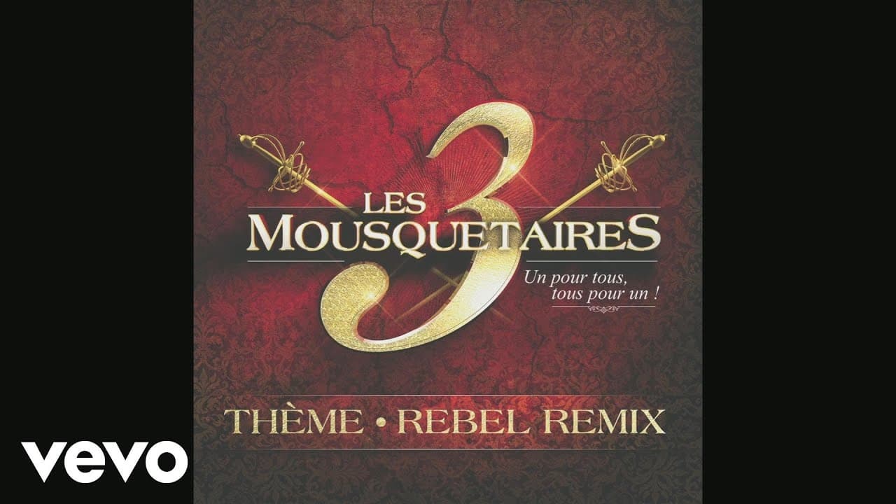 Les 3 Mousquetaires - Thème - Rebel Remix