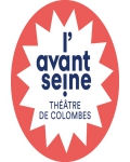 AVANT SEINE - THEATRE DE COLOMBES